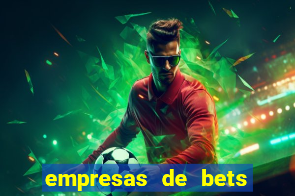 empresas de bets no brasil